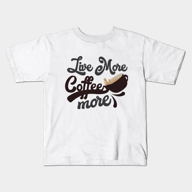 Coffee more Kids T-Shirt by teefun